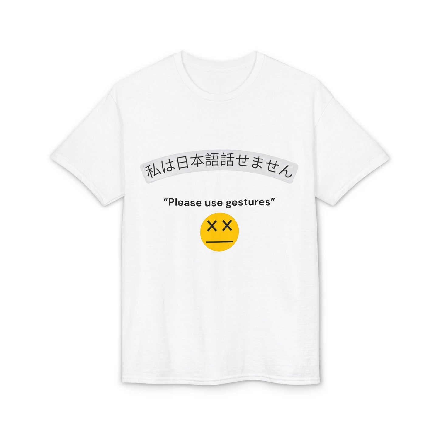"Please Use Gestures / だってしょうがない" Japanese Phrase Graphic T-Shirt